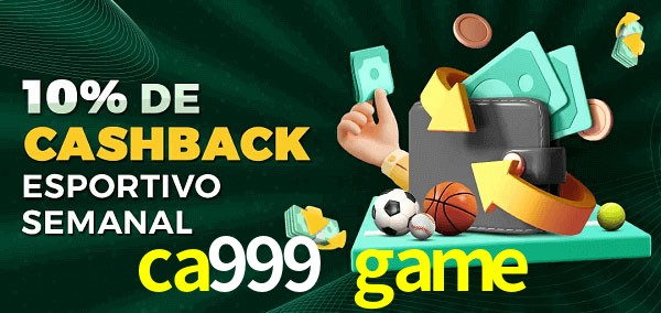 10% de bônus de cashback na ca999 game
